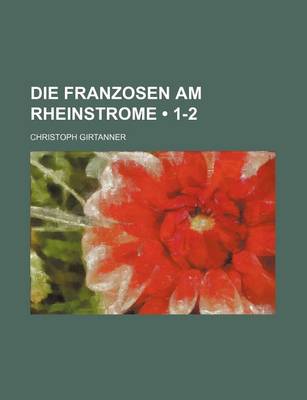 Book cover for Die Franzosen Am Rheinstrome (1-2)