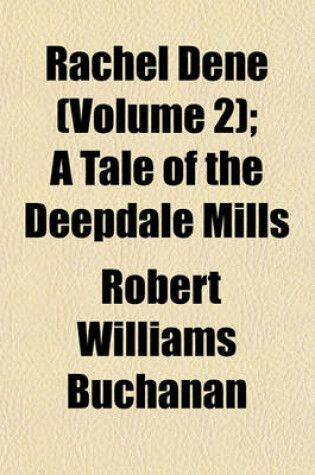 Cover of Rachel Dene (Volume 2); A Tale of the Deepdale Mills