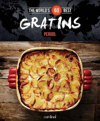 Cover of World's 60 Best Gratins... Period.