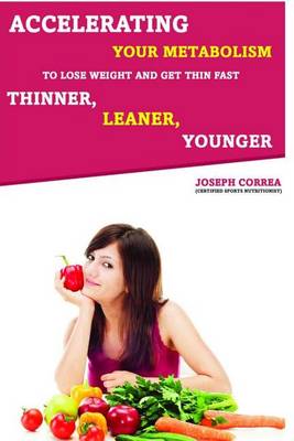 Book cover for Accelerating Your Metabolism to Lose Weight and Get Thin Fast