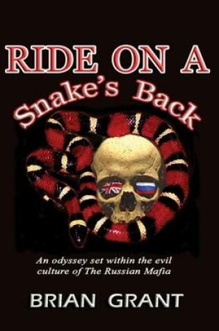 Cover of Ride on a Snake's Back: An Odyssey Set Within the Evil Culture of the Russian Mafia