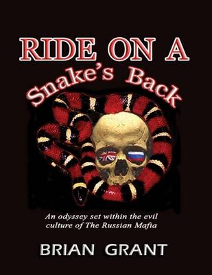 Book cover for Ride on a Snake's Back: An Odyssey Set Within the Evil Culture of the Russian Mafia