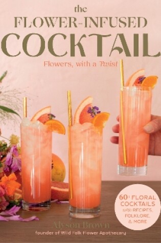 Cover of The Flower-Infused Cocktail