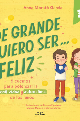 Cover of De grande quiero ser...feliz 3 / When I Grow Up, I Want to Be... Happy 3