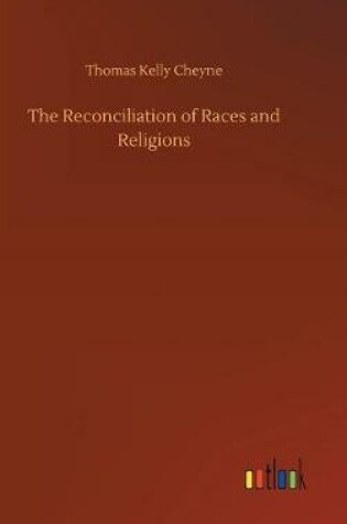 Cover of The Reconciliation of Races and Religions