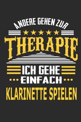 Book cover for Andere gehen zur Therapie Ich gehe einfach Klarinette spielen