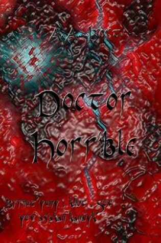 Cover of Doctor Horrible Brrnut'yuny, Khot, Sex Yev Asiakan Kanayk'