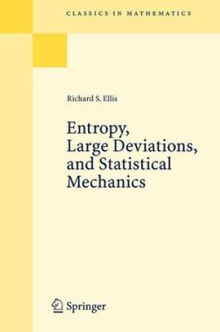 Cover of Entropy, Large Deviations, and Statistical Meclianics: Reprint of the 1985 Edition. Classics in Mathematics.