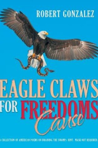 Cover of Eagle Claws for Freedoms Cause