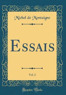 Book cover for Essais, Vol. 2 (Classic Reprint)