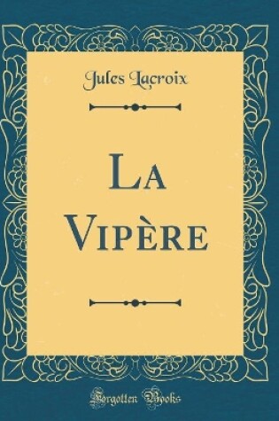 Cover of La Vipère (Classic Reprint)