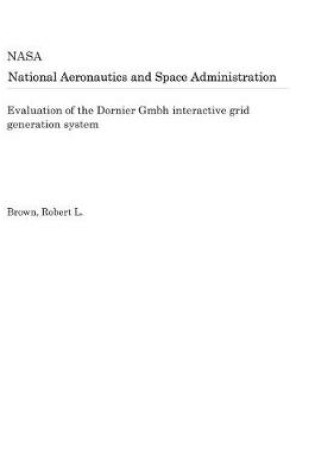 Cover of Evaluation of the Dornier Gmbh Interactive Grid Generation System