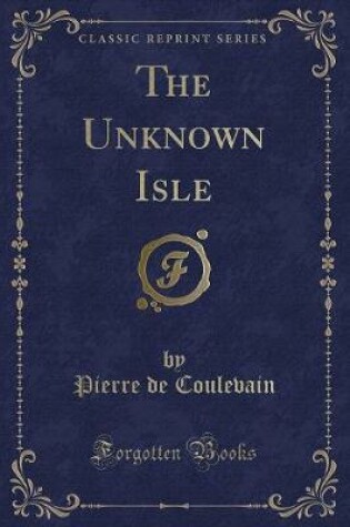 Cover of The Unknown Isle (Classic Reprint)