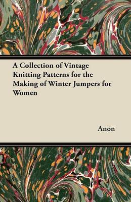 Book cover for A Collection of Vintage Knitting Patterns for the Making of Winter Jumpers for Women