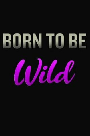 Cover of Born To Be Wild