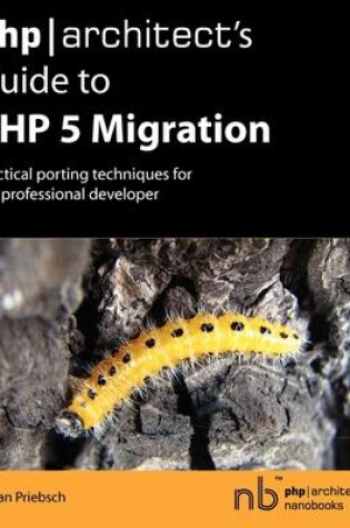 Cover of Php|architect's Guide to PHP 5 Migration