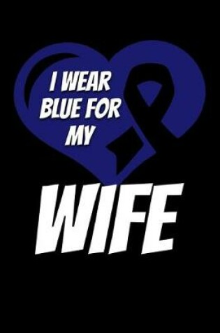 Cover of I Wear Blue For My Wife