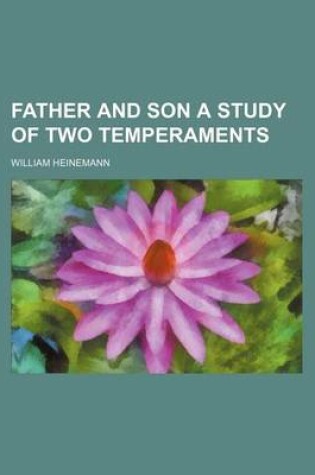 Cover of Father and Son a Study of Two Temperaments