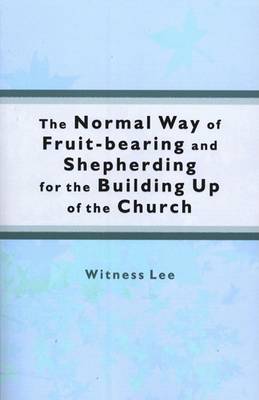 Book cover for The Normal Way of Fruit-Bearing and Shepherding for the Building Up of the Church