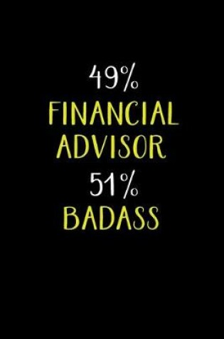 Cover of 49% Financial Advisor 51% Badass