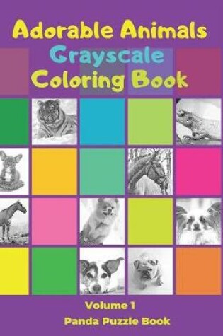 Cover of Adorable Animals Grayscale Coloring Book