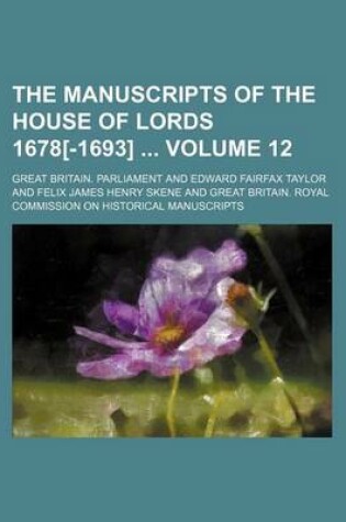 Cover of The Manuscripts of the House of Lords 1678[-1693] Volume 12