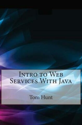 Cover of Intro to Web Services with Java