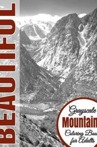 Cover of Beautiful Grayscale Mountains Adult Coloring Book