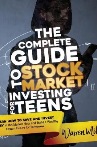 Cover of The Complete Guide to Stock Market Investing for Teens