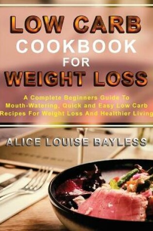 Cover of Low Carb Cookbook For Weight Loss