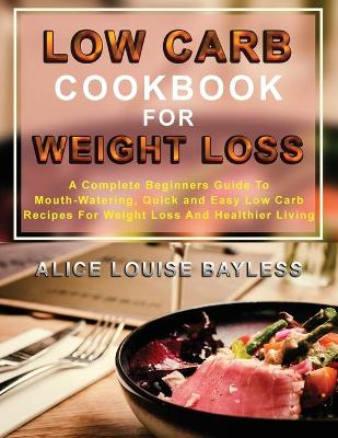 Book cover for Low Carb Cookbook For Weight Loss