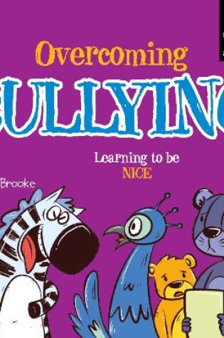 Cover of Overcoming bullying and Learning to be Nice