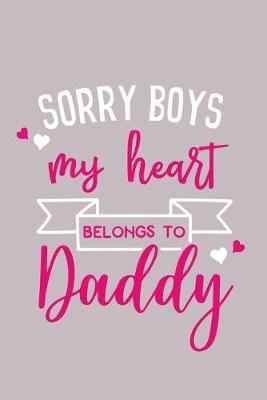 Book cover for Sorry Boys My Heart Belongs To Daddy