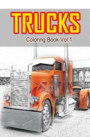 Cover of Trucks Coloring Book Vol.1