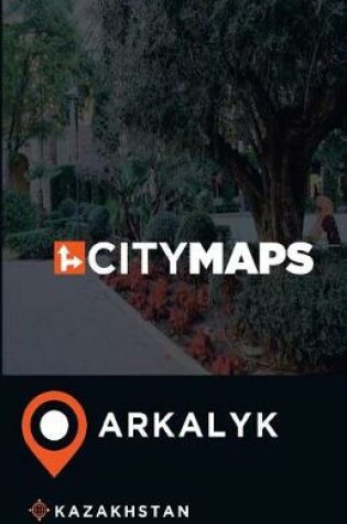Cover of City Maps Arkalyk Kazakhstan