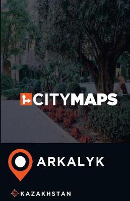 Book cover for City Maps Arkalyk Kazakhstan