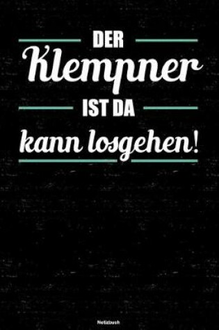 Cover of Der Klempner ist da kann losgehen! Notizbuch