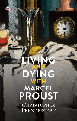 Book cover for Living and Dying with Marcel Proust