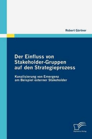 Cover of Der Einfluss von Stakeholder-Gruppen auf den Strategieprozess