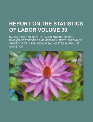 Book cover for Report on the Statistics of Labor Volume 39