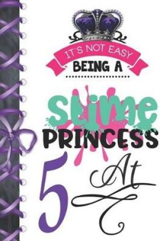 Cover of It's Not Easy Being A Slime Princess At 5