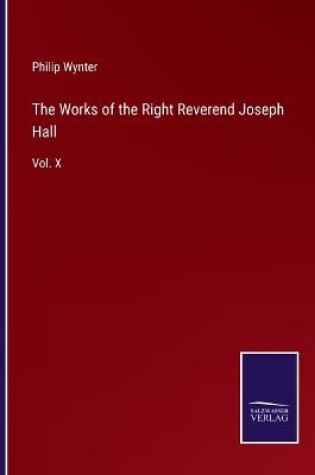 Cover of The Works of the Right Reverend Joseph Hall