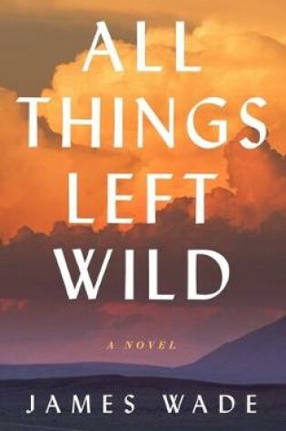 Cover of All Things Left Wild