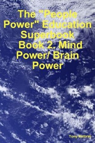 Cover of The "People Power" Education Superbook: Book 2. Mind Power/ Brain Power