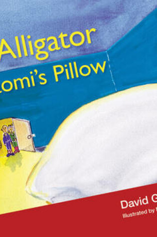 Cover of The Alligator in Naomi's Pillow