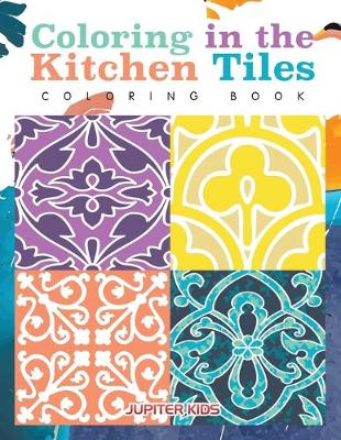 Book cover for Coloring in the Kitchen Tiles Coloring Book