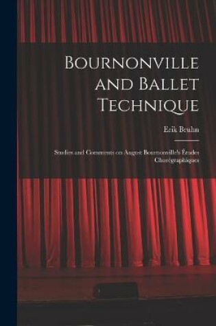 Cover of Bournonville and Ballet Technique; Studies and Comments on August Bournonville's Etudes Choregraphiques