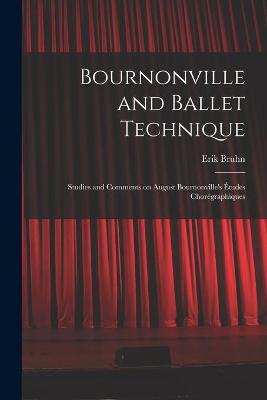 Book cover for Bournonville and Ballet Technique; Studies and Comments on August Bournonville's Etudes Choregraphiques