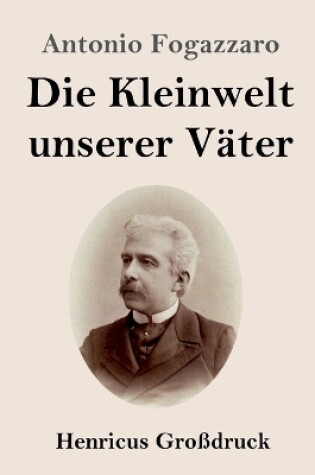 Cover of Die Kleinwelt unserer Väter (Großdruck)