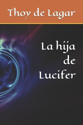 Book cover for La hija de Lucifer.